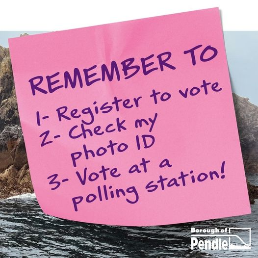 Remember to register to vote, check your voter ID and vote at a polling station